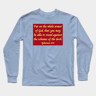 Bible Verse Ephesians 6:11 Long Sleeve T-Shirt